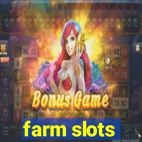 farm slots